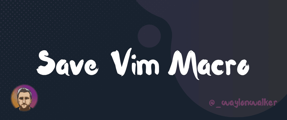 Save Vim Macro