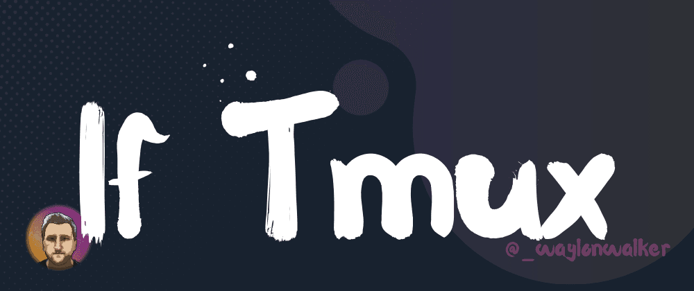 If Tmux
