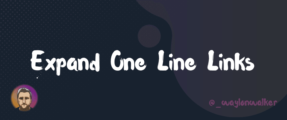 Expand One Line Links ๐